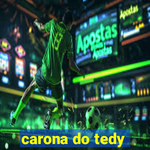 carona do tedy